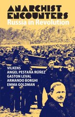 Anarchist Encounters: Russia in Revolution цена и информация | Исторические книги | pigu.lt