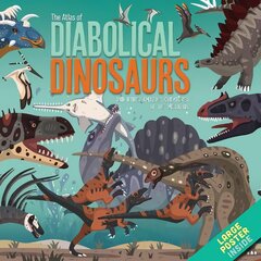 Atlas of Diabolical Dinosaurs: and other Amazing Creatures of the Mesozoic цена и информация | Книги для подростков и молодежи | pigu.lt