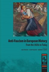 Anti-Fascism in European History: From the 1920s to Today цена и информация | Книги по социальным наукам | pigu.lt