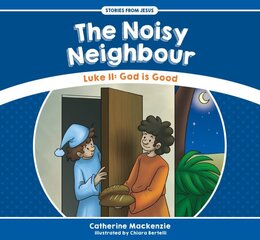 Noisy Neighbour: Luke 11 God is Good Revised ed. kaina ir informacija | Knygos paaugliams ir jaunimui | pigu.lt