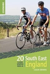 20 Classic Sportive Rides in South East England: Graded routes on cycle-friendly roads between Kent, Oxford and the New Forest kaina ir informacija | Knygos apie sveiką gyvenseną ir mitybą | pigu.lt