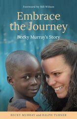 Embrace the Journey: Becky Murray's Story цена и информация | Биографии, автобиогафии, мемуары | pigu.lt