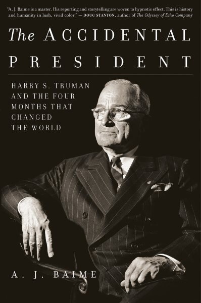 Accidental President: Harry S. Truman and the Four Months That Changed the World kaina ir informacija | Istorinės knygos | pigu.lt