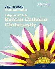 Edexcel GCSE Religious Studies Unit 3A: Religion & Life - Catholic Christianity Student Bk цена и информация | Книги для подростков  | pigu.lt