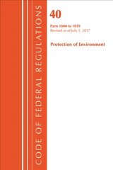 Code of Federal Regulations, Title 40: Parts 1000-1059 (Protection of Environment) TSCA Toxic Substances: Revised 7/17 kaina ir informacija | Ekonomikos knygos | pigu.lt