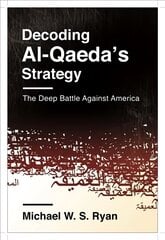 Decoding Al-Qaeda's Strategy: The Deep Battle Against America kaina ir informacija | Socialinių mokslų knygos | pigu.lt