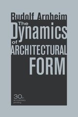Dynamics of Architectural Form, 30th Anniversary Edition kaina ir informacija | Knygos apie architektūrą | pigu.lt
