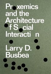 Proxemics and the Architecture of Social Interaction kaina ir informacija | Knygos apie architektūrą | pigu.lt