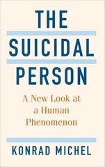 Suicidal Person: A New Look at a Human Phenomenon kaina ir informacija | Socialinių mokslų knygos | pigu.lt