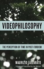 Videophilosophy: The Perception of Time in Post-Fordism kaina ir informacija | Istorinės knygos | pigu.lt