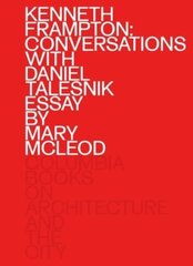 Kenneth Frampton: Conversations with Daniel Talesnik kaina ir informacija | Knygos apie architektūrą | pigu.lt