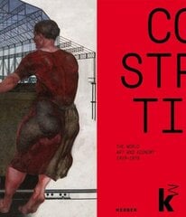 Constructing the World: Art and the Economy 1919 - 1939 цена и информация | Книги об искусстве | pigu.lt