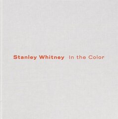Stanley Whitney: In the Color цена и информация | Книги об искусстве | pigu.lt