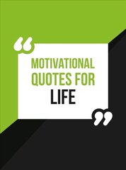 Motivational Quotes for Life: Wise Words to Inspire and Uplift You Every Day kaina ir informacija | Saviugdos knygos | pigu.lt