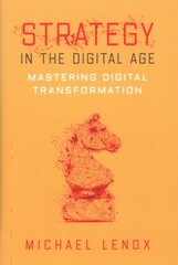 Strategy in the Digital Age: Mastering Digital Transformation kaina ir informacija | Ekonomikos knygos | pigu.lt