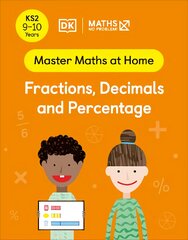 Maths No Problem! Fractions, Decimals and Percentage, Ages 9-10 (Key Stage 2) kaina ir informacija | Knygos paaugliams ir jaunimui | pigu.lt