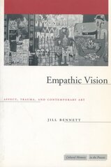 Empathic Vision: Affect, Trauma, and Contemporary Art цена и информация | Книги об искусстве | pigu.lt