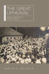 The Great Upheaval: Women and Nation in Postwar Nigeria kaina ir informacija | Istorinės knygos | pigu.lt