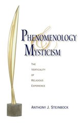 Phenomenology and Mysticism: The Verticality of Religious Experience kaina ir informacija | Dvasinės knygos | pigu.lt