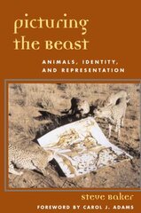 Picturing the Beast: Animals, Identity, and Representation цена и информация | Книги по социальным наукам | pigu.lt