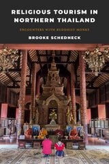 Religious Tourism in Northern Thailand: Encounters with Buddhist Monks kaina ir informacija | Dvasinės knygos | pigu.lt