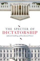 Specter of Dictatorship: Judicial Enabling of Presidential Power kaina ir informacija | Socialinių mokslų knygos | pigu.lt