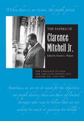 The Papers of Clarence Mitchell Jr., Volume VI: The Struggle to Pass the 1960 Civil Rights Act, 19591960 kaina ir informacija | Istorinės knygos | pigu.lt
