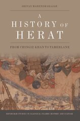 History of Herat: From Chingiz Khan to Tamerlane цена и информация | Книги по архитектуре | pigu.lt