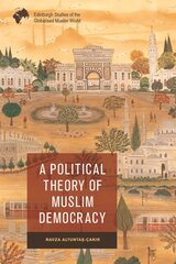 Political Theory of Muslim Democracy kaina ir informacija | Dvasinės knygos | pigu.lt