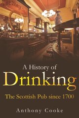 History of Drinking: The Scottish Pub since 1700 kaina ir informacija | Istorinės knygos | pigu.lt