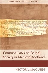 Common Law and Feudal Society in Medieval Scotland 2nd ed. kaina ir informacija | Ekonomikos knygos | pigu.lt