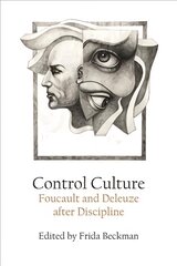 Control Culture: Foucault and Deleuze After Discipline kaina ir informacija | Istorinės knygos | pigu.lt