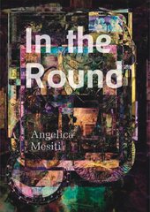 In the Round: Angelica Mesiti цена и информация | Книги об искусстве | pigu.lt