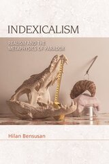 Indexicalism: Realism and the Metaphysics of Paradox kaina ir informacija | Istorinės knygos | pigu.lt