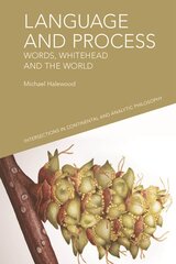 Language and Process: Words, Whitehead and the World цена и информация | Пособия по изучению иностранных языков | pigu.lt