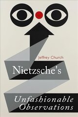 Nietzsche'S Unfashionable Observations: A Critical Introduction and Guide kaina ir informacija | Istorinės knygos | pigu.lt