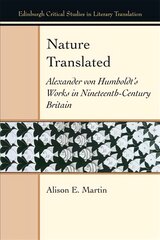 Nature Translated: Alexander Von Humboldt's Works in Nineteenth Century Britain kaina ir informacija | Istorinės knygos | pigu.lt