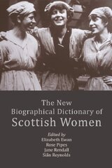 New Biographical Dictionary of Scottish Women 2nd ed. цена и информация | Биографии, автобиогафии, мемуары | pigu.lt