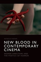 New Blood in Contemporary Cinema: Women Directors and the Poetics of Horror цена и информация | Книги об искусстве | pigu.lt