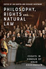 Philosophy, Rights and Natural Law: Essays in Honour of Knud Haakonssen kaina ir informacija | Istorinės knygos | pigu.lt