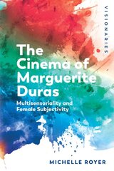 Marguerite Duras: Feminine Subjectivity and Sensoriality цена и информация | Книги об искусстве | pigu.lt