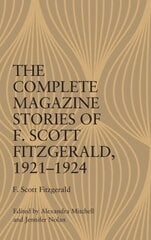 Complete Magazine Stories of F. Scott Fitzgerald, 1921-1924 цена и информация | Fantastinės, mistinės knygos | pigu.lt