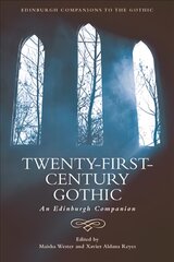 Twenty-First-Century Gothic: An Edinburgh Companion цена и информация | Исторические книги | pigu.lt