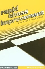 Rapid Chess Improvement: A Study Plan for Adult Players kaina ir informacija | Knygos apie sveiką gyvenseną ir mitybą | pigu.lt