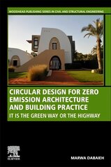 Circular Design for Zero Emission Architecture and Building Practice: It is the Green Way or the Highway цена и информация | Книги по архитектуре | pigu.lt