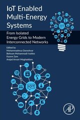 IoT Enabled Multi-Energy Systems: From Isolated Energy Grids to Modern Interconnected Networks kaina ir informacija | Socialinių mokslų knygos | pigu.lt