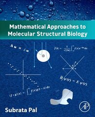 Mathematical Approaches to Molecular Structural Biology kaina ir informacija | Ekonomikos knygos | pigu.lt