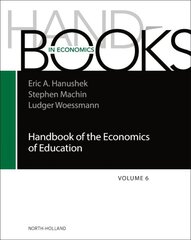 Handbook of the Economics of Education, Volume 6 kaina ir informacija | Ekonomikos knygos | pigu.lt