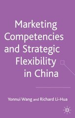 Marketing Competences and Strategic Flexibility in China цена и информация | Книги по экономике | pigu.lt