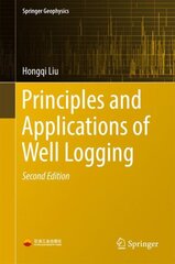 Principles and Applications of Well Logging 2nd ed. 2017 kaina ir informacija | Ekonomikos knygos | pigu.lt
